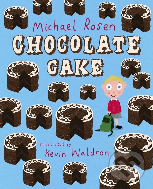 Kniha: Chocolate Cake (Michael Rosen). Puffin Books, 2017 Kniha: Chocolate Cake (Michael Rosen). Puffin Books, 2017