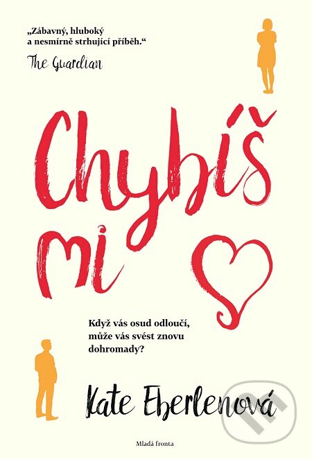E-kniha: Chybíš mi (Kate Eberlen). Mladá fronta, 2017 E-kniha: Chybíš mi (Kate Eberlen). Mladá fronta, 2017