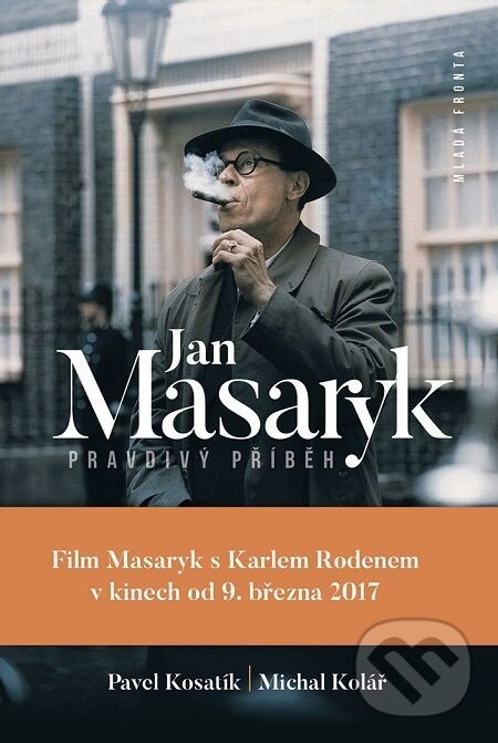 E-kniha: Jan Masaryk - Pravdivý příběh (Michal Kolář a Pavel Kosatík). Mladá fronta, 2016 E-kniha: Jan Masaryk - Pravdivý příběh (Michal Kolář a Pavel Kosatík). Mladá fronta, 2016
