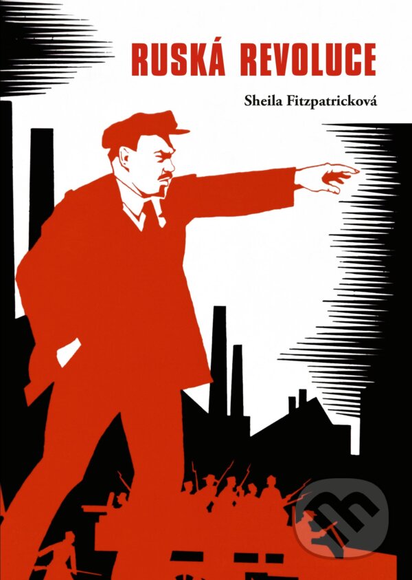 Kniha: Ruská revoluce (Sheila Fitzpatrick). CPRESS, 2017 Kniha: Ruská revoluce (Sheila Fitzpatrick). CPRESS, 2017