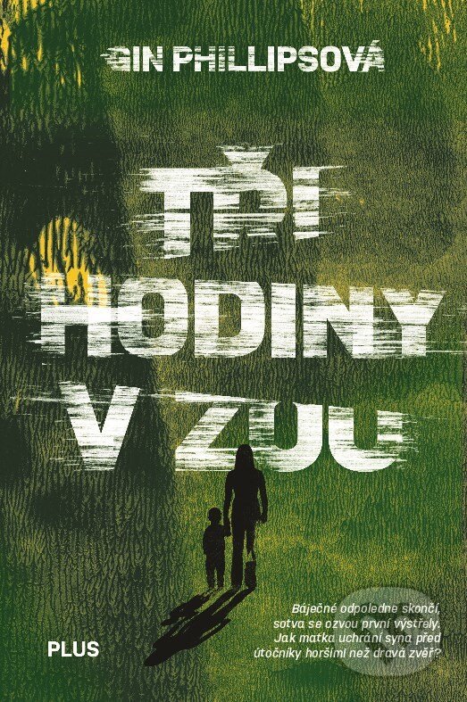Kniha: Tři hodiny v ZOO (Gin Phillips). Plus, 2017 Kniha: Tři hodiny v ZOO (Gin Phillips). Plus, 2017
