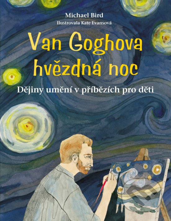 Kniha: Van Goghova hvězdná noc (Michael Bird). CPRESS, 2017 Kniha: Van Goghova hvězdná noc (Michael Bird). CPRESS, 2017