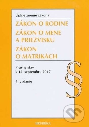 Kniha: Zákon o rodine (Heuréka). Heuréka, 2017 Kniha: Zákon o rodine (Heuréka). Heuréka, 2017