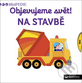 Kniha: Na stavbě (Svojtka&Co.). Svojtka&Co., 2017 Kniha: Na stavbě (Svojtka&Co.). Svojtka&Co., 2017