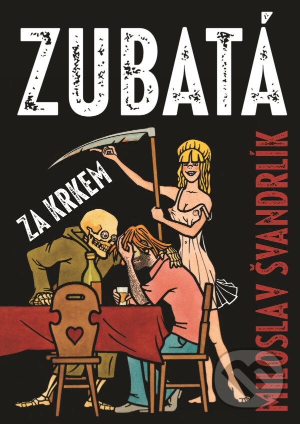 Kniha: Zubatá za krkem (Miloslav Švandrlík). XYZ, 2017 Kniha: Zubatá za krkem (Miloslav Švandrlík). XYZ, 2017