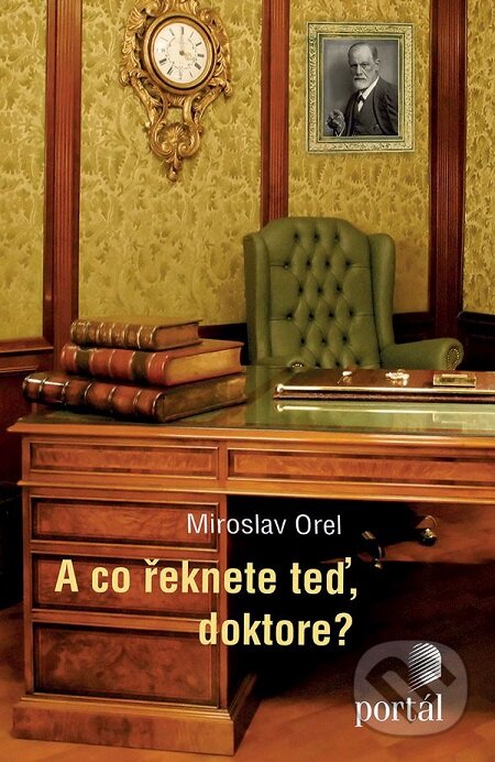 E-kniha: A co řeknete teď, doktore? (Miroslav Orel). Portál, 2017 E-kniha: A co řeknete teď, doktore? (Miroslav Orel). Portál, 2017