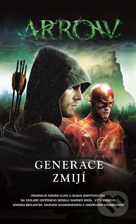 Arrow 2: Generace zmijí - Clay Griffith, Susan Griffith, Baronet, 2017