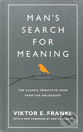 Kniha: Man's Search For Meaning (Viktor E. Frankl). Ebury, 2011 Kniha: Man's Search For Meaning (Viktor E. Frankl). Ebury, 2011