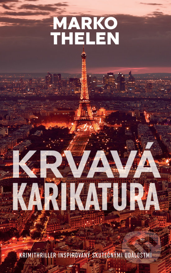 Kniha: Krvavá karikatura (Marko Thelen). Slovart CZ, 2017 Kniha: Krvavá karikatura (Marko Thelen). Slovart CZ, 2017