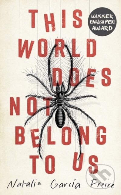 Kniha: This World Does Not Belong to Us (Natalia Garcia Freire). Oneworld Publications, 2022 Kniha: This World Does Not Belong to Us (Natalia Garcia Freire). Oneworld Publications, 2022