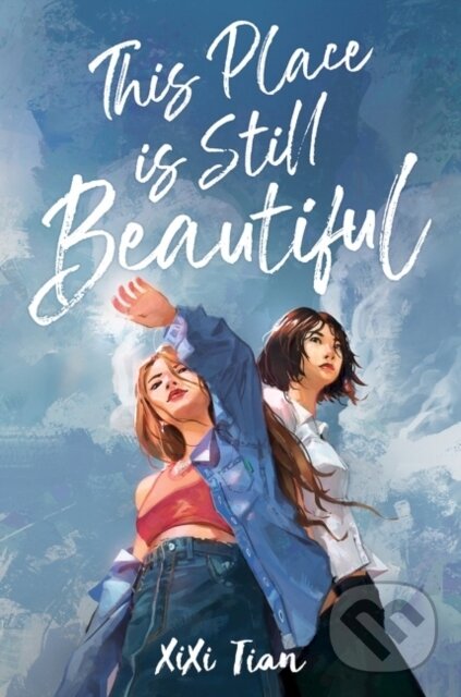 Kniha: This Place Is Still Beautiful (Xixi Tian). Quill Tree Books, 2022 Kniha: This Place Is Still Beautiful (Xixi Tian). Quill Tree Books, 2022