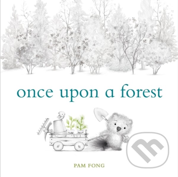 Kniha: Once Upon a Forest (Pam Fong). , 2022 Kniha: Once Upon a Forest (Pam Fong). , 2022
