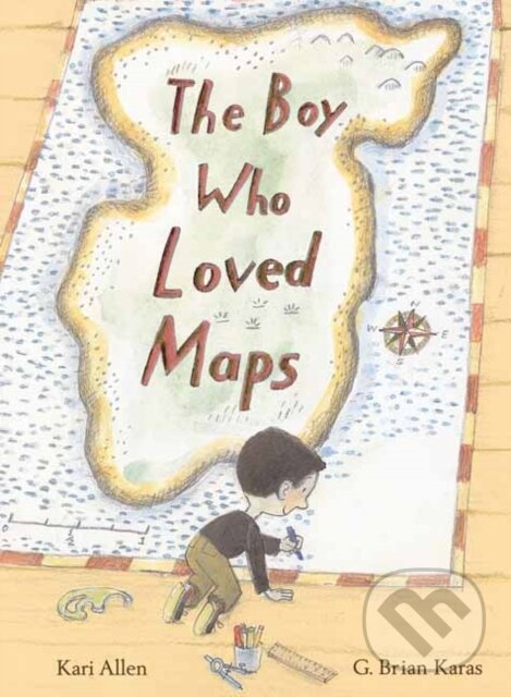 Kniha: The Boy Who Loved Maps (G. Brian Karas a Kari Allen). Random House, 2022 Kniha: The Boy Who Loved Maps (G. Brian Karas a Kari Allen). Random House, 2022