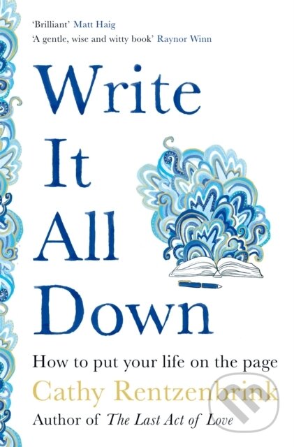 Kniha: Write It All Down (Cathy Rentzenbrink). Bluebird, 2023 Kniha: Write It All Down (Cathy Rentzenbrink). Bluebird, 2023