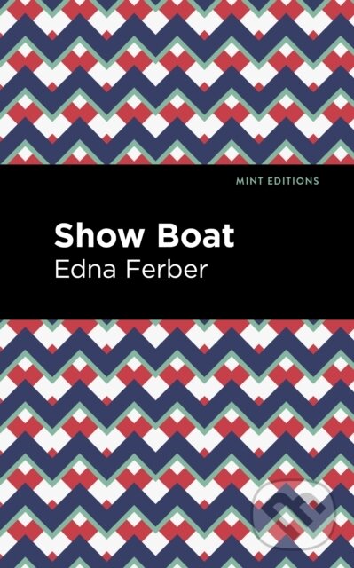Kniha: Show Boat (Edna Ferber). , 2023 Kniha: Show Boat (Edna Ferber). , 2023