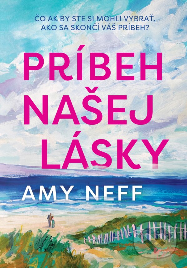 E-kniha: Príbeh našej lásky (Amy Neff). DOT., 2025 E-kniha: Príbeh našej lásky (Amy Neff). DOT., 2025