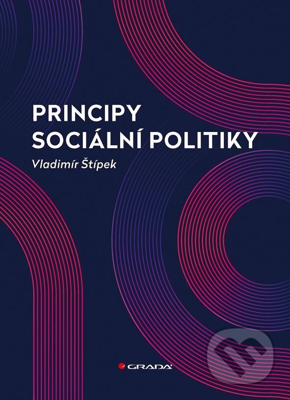 E-kniha: Principy sociální politiky (Vladimír Štípek). Grada, 2025 E-kniha: Principy sociální politiky (Vladimír Štípek). Grada, 2025
