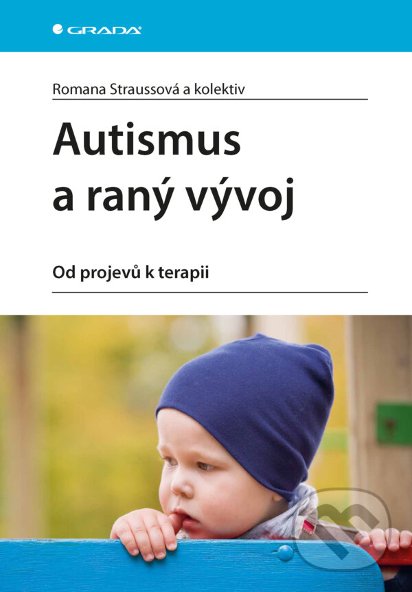 E-kniha: Autismus a raný vývoj (Straussová Romana a kolektiv). Grada, 2025 E-kniha: Autismus a raný vývoj (Straussová Romana a kolektiv). Grada, 2025