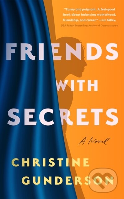 Kniha: Friends with Secrets (Christine Gunderson). Lake Union Publishing, 2024 Kniha: Friends with Secrets (Christine Gunderson). Lake Union Publishing, 2024