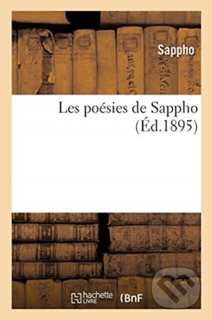 Kniha: Les Poesies de Sappho (Andre Lebey a Sappho). , 2021 Kniha: Les Poesies de Sappho (Andre Lebey a Sappho). , 2021
