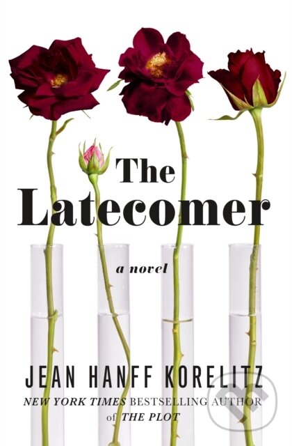 Kniha: The Latecomer (Jean Hanff Korelitz). Celadon Books, 2022 Kniha: The Latecomer (Jean Hanff Korelitz). Celadon Books, 2022