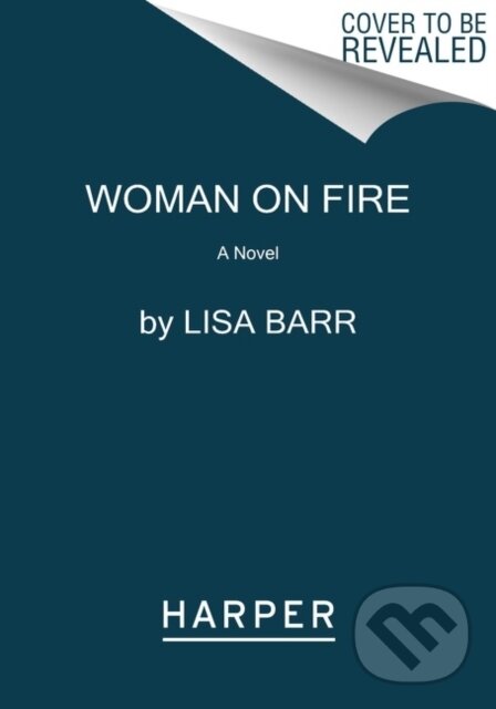 Kniha: Woman on Fire (Lisa Barr). HarperCollins, 2022 Kniha: Woman on Fire (Lisa Barr). HarperCollins, 2022