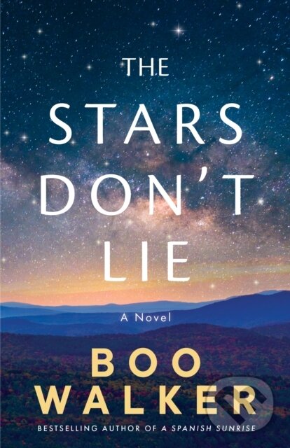Kniha: The Stars Don't Lie (Boo Walker). Lake Union Publishing, 2023 Kniha: The Stars Don't Lie (Boo Walker). Lake Union Publishing, 2023
