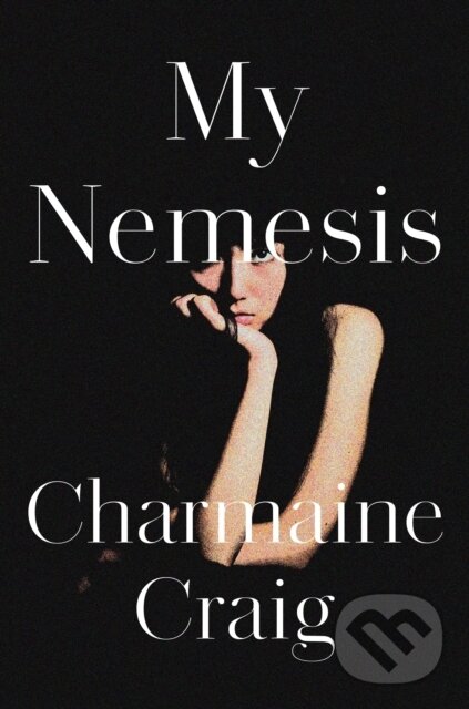 Kniha: My Nemesis (Charmaine Craig). Grove Press, 2023 Kniha: My Nemesis (Charmaine Craig). Grove Press, 2023