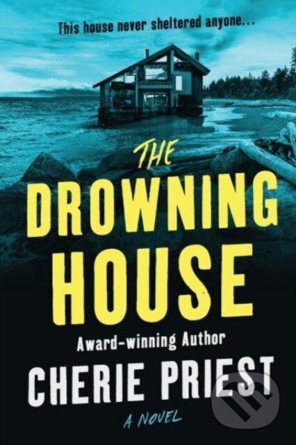 Kniha: The Drowning House (Cherie Priest). Poisoned Pen Press, 2024 Kniha: The Drowning House (Cherie Priest). Poisoned Pen Press, 2024