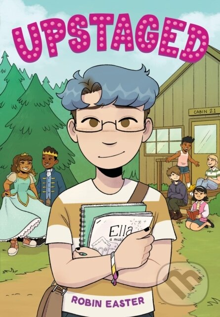 Kniha: Upstaged (A Graphic Novel) (Robin Easter). Little, Brown Young Readers, 2024 Kniha: Upstaged (A Graphic Novel) (Robin Easter). Little, Brown Young Readers, 2024
