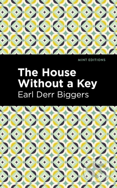 Kniha: The House Without a Key (Earl Derr Biggers). , 2021 Kniha: The House Without a Key (Earl Derr Biggers). , 2021