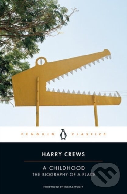 Kniha: A Childhood (Harry Crews). Penguin Classics, 2022 Kniha: A Childhood (Harry Crews). Penguin Classics, 2022