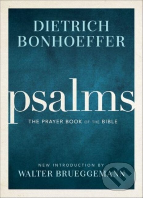 Kniha: Psalms (Dietrich Bonhoeffer). , 2022 Kniha: Psalms (Dietrich Bonhoeffer). , 2022