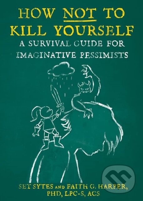 Kniha: How Not to Kill Yourself (Faith G. Harper a Set Sytes). Microcosm Publishing, 2022 Kniha: How Not to Kill Yourself (Faith G. Harper a Set Sytes). Microcosm Publishing, 2022