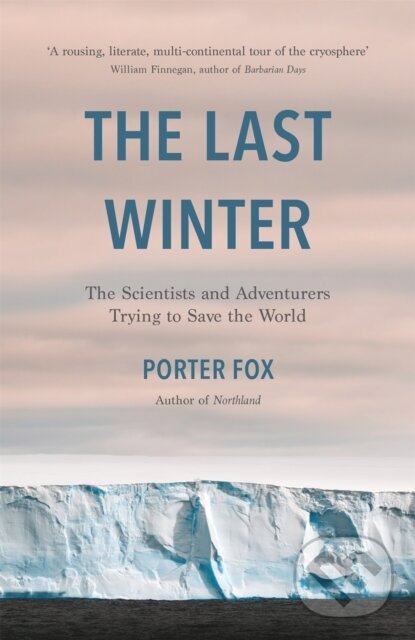 Kniha: The Last Winter (Porter Fox). Wildfire, 2022 Kniha: The Last Winter (Porter Fox). Wildfire, 2022