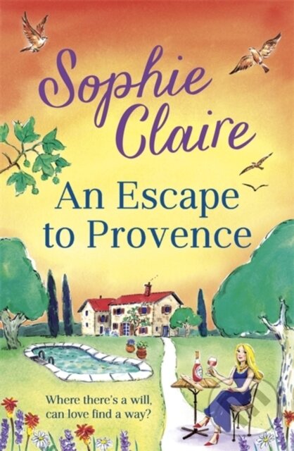 Kniha: An Escape to Provence (Sophie Claire). Hodder Paperback, 2022 Kniha: An Escape to Provence (Sophie Claire). Hodder Paperback, 2022