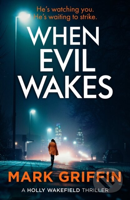 Kniha: When Evil Wakes (Mark Griffin). Piatkus, 2023 Kniha: When Evil Wakes (Mark Griffin). Piatkus, 2023