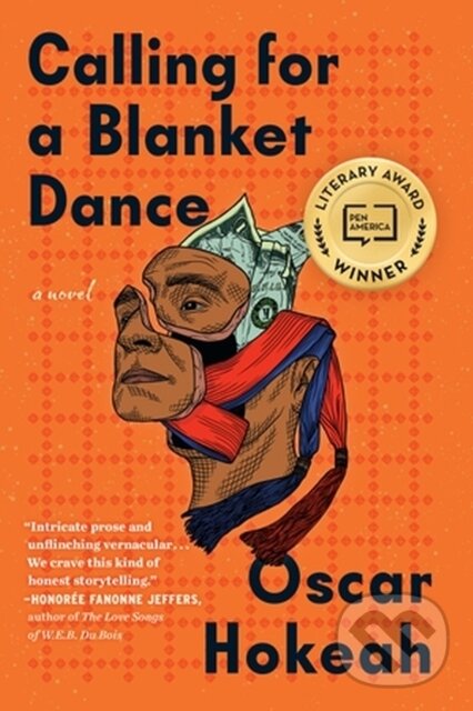 Kniha: Calling for a Blanket Dance (Oscar Hokeah). Algonquin Books, 2023 Kniha: Calling for a Blanket Dance (Oscar Hokeah). Algonquin Books, 2023