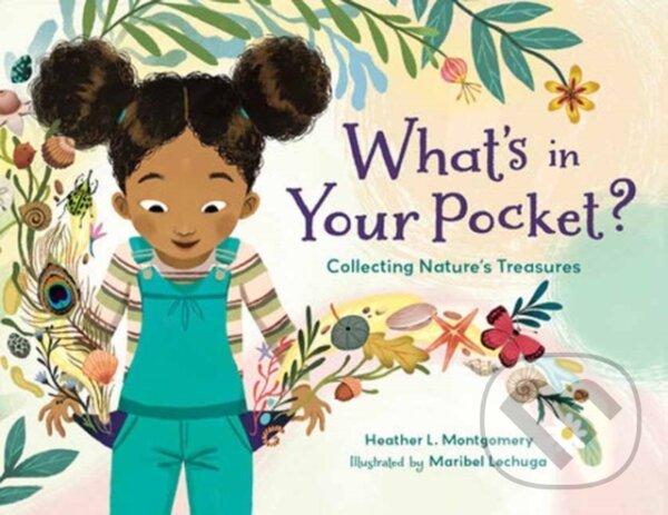 Kniha: What's in Your Pocket? (Heather L. Montgomery a Maribel Lechuga). , 2024 Kniha: What's in Your Pocket? (Heather L. Montgomery a Maribel Lechuga). , 2024