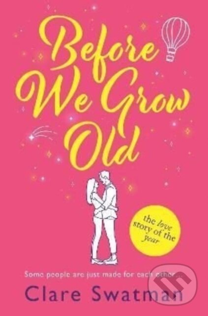 Kniha: Before We Grow Old (Clare Swatman). , 2022 Kniha: Before We Grow Old (Clare Swatman). , 2022