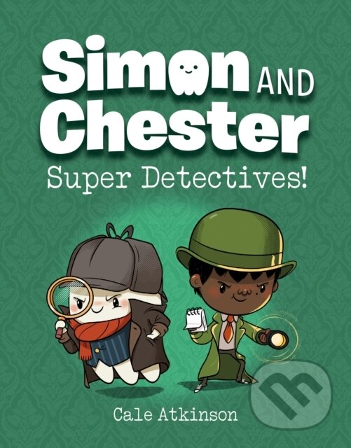 Kniha: Super Detectives (Simon and Chester Book #1) (Cale Atkinson). Prentice Hall, 2022 Kniha: Super Detectives (Simon and Chester Book #1) (Cale Atkinson). Prentice Hall, 2022