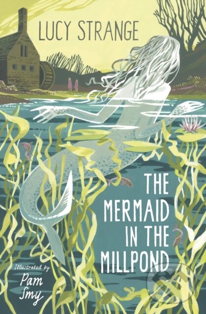 Kniha: The Mermaid in the Millpond (Lucy Strange). Barrington, 2022 Kniha: The Mermaid in the Millpond (Lucy Strange). Barrington, 2022