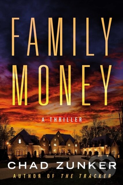 Kniha: Family Money (Chad Zunker). Thomas & Mercer, 2022 Kniha: Family Money (Chad Zunker). Thomas & Mercer, 2022