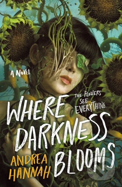 Kniha: Where Darkness Blooms (Andrea Hannah). St. Martin´s Press, 2023 Kniha: Where Darkness Blooms (Andrea Hannah). St. Martin´s Press, 2023