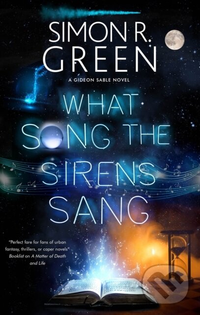 Kniha: What Song the Sirens Sang (Simon R. Green). Severn House, 2023 Kniha: What Song the Sirens Sang (Simon R. Green). Severn House, 2023