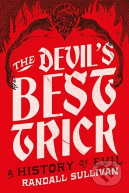 Kniha: The Devil's Best Trick (Randall Sullivan). Grove Press, 2024 Kniha: The Devil's Best Trick (Randall Sullivan). Grove Press, 2024