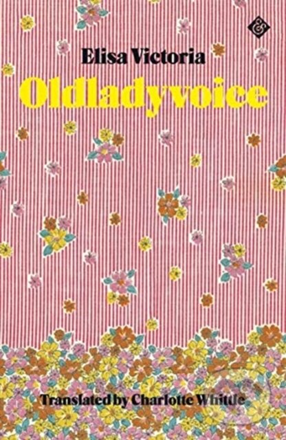 Kniha: Oldladyvoice (Elisa Victoria). And Other Stories, 2021 Kniha: Oldladyvoice (Elisa Victoria). And Other Stories, 2021