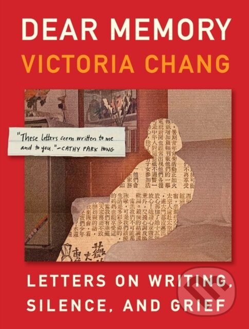Kniha: Dear Memory (Victoria Chang). Milkweed Editions, 2021 Kniha: Dear Memory (Victoria Chang). Milkweed Editions, 2021