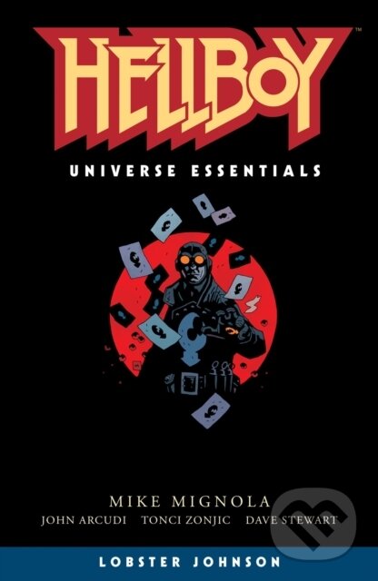 Kniha: Hellboy Universe Essentials: Lobster Johnson (John Arcudi, Mike Mignola a Tonci Zonjic). , 2022 Kniha: Hellboy Universe Essentials: Lobster Johnson (John Arcudi, Mike Mignola a Tonci Zonjic). , 2022