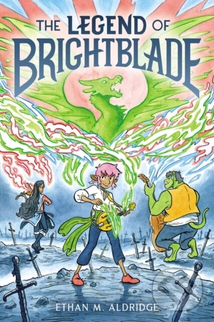 Kniha: The Legend of Brightblade (Ethan M. Aldridge). Quill Tree Books, 2022 Kniha: The Legend of Brightblade (Ethan M. Aldridge). Quill Tree Books, 2022
